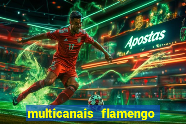 multicanais flamengo e corinthians